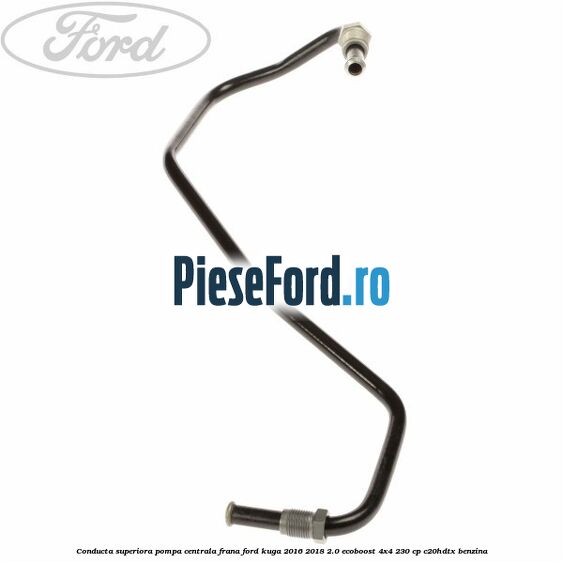 Conducta superiora pompa centrala frana Ford Kuga 2016-2018 2.0 EcoBoost 4x4 230 cp C20HDTX benzina