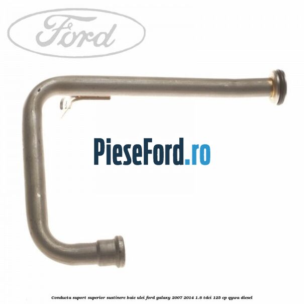 Conducta suport superior sustinere baie ulei Ford Galaxy 2007-2014 1.8 TDCi 125 cp QYWA diesel