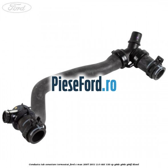 Conducta tub conectare termostat Ford C-Max 2007-2011 2.0 TDCi 133 cp G6DC, G6DE, G6DF diesel