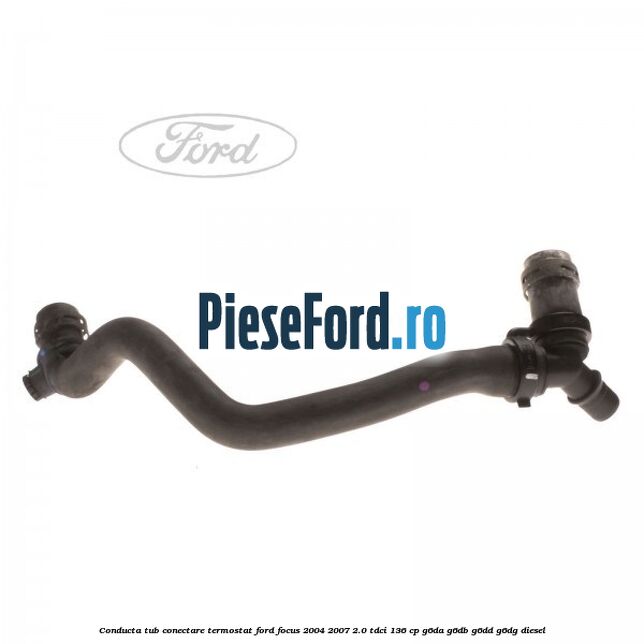 Conducta tub conectare termostat Ford Focus 2004-2007 2.0 TDCi 136 cp G6DA, G6DB, G6DD, G6DG diesel