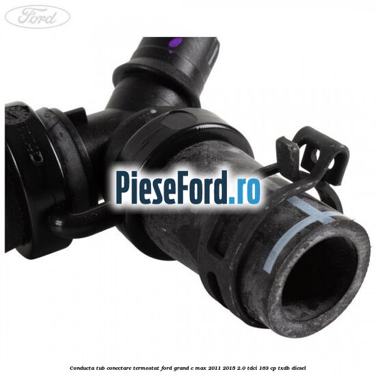 Conducta tub conectare termostat Ford Grand C-Max 2011-2015 2.0 TDCi 163 cp TXDB diesel