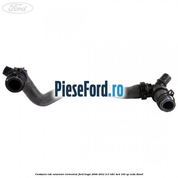 Conducta tub conectare termostat Ford Kuga 2008-2012 2.0 TDCI 4x4 163 cp Conducta tub conectare termostat Ford Kuga 2008-2012 2.0 TDCI 4x4 163 cp TXDA diesel