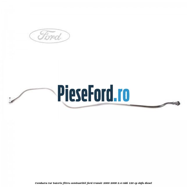 Conducta tur baterie filtru combustibil Ford Transit 2000-2006 2.4 TDdi 120 cp D4FA diesel