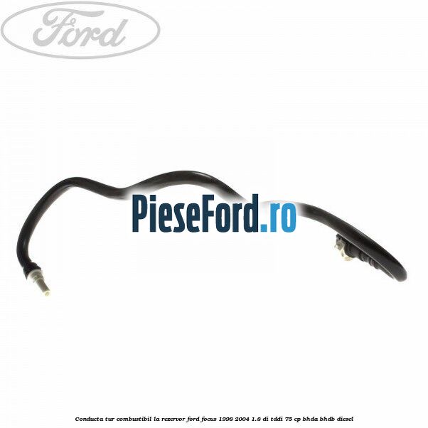 Conducta tur combustibil la rezervor Ford Focus 1998-2004 1.8 DI/TDDi 75 cp Conducta tur combustibil la rezervor Ford Focus 1998-2004 1.8 DI/TDDi 75 cp BHDA, BHDB diesel