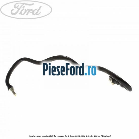 Conducta tur combustibil la rezervor Ford Focus 1998-2004 1.8 TDCi 100 cp FFDA diesel