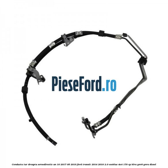 Conducta tur dreapta servodirectie an 10/2017-05/2019 Ford Transit 2014-2018 2.0 EcoBlue 4x4 170 cp BLRA, YNR6, YNRA diesel