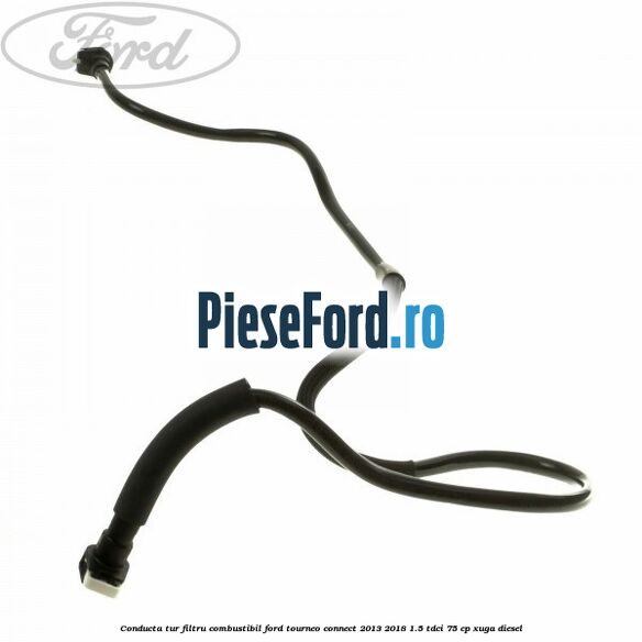 Conducta tur filtru combustibil Ford Tourneo Connect 2013-2018 1.5 TDCi 75 cp Conducta tur filtru combustibil Ford Tourneo Connect 2013-2018 1.5 TDCi 75 cp XUGA diesel