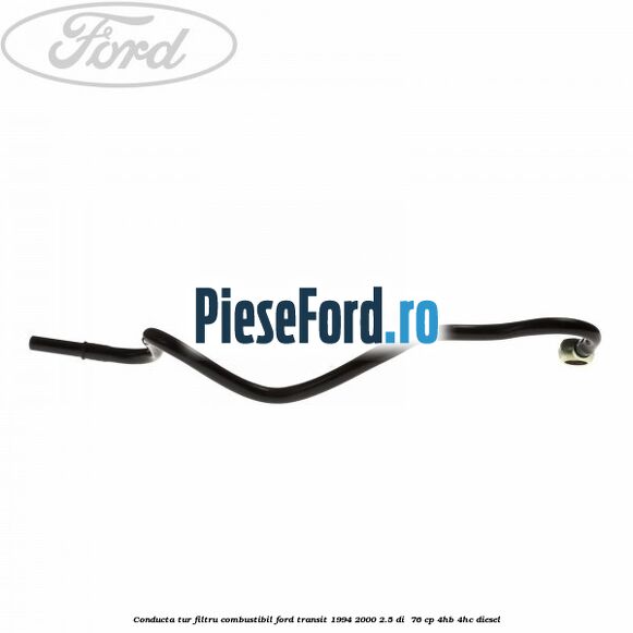 Conducta tur filtru combustibil Ford Transit 1994-2000 2.5 DI 76 cp Conducta tur filtru combustibil Ford Transit 1994-2000 2.5 DI 76 cp 4HB, 4HC diesel