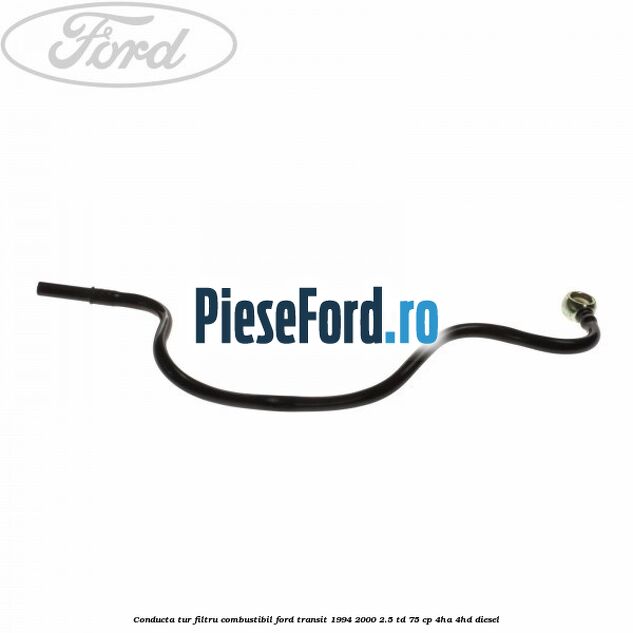 Conducta tur filtru combustibil Ford Transit 1994-2000 2.5 TD 75 cp 4HA, 4HD diesel