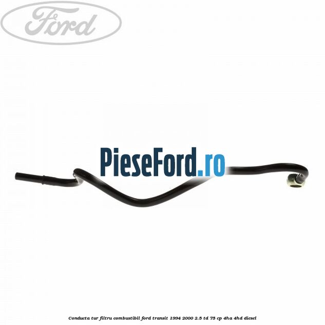 Conducta tur filtru combustibil Ford Transit 1994-2000 2.5 TD 75 cp 4HA, 4HD diesel