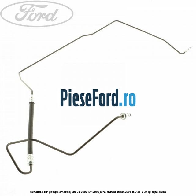 Conducta tur pompa ambreiaj an 04/2002-07/2003 Ford Transit 2000-2006 2.0 DI  100 cp ABFA diesel