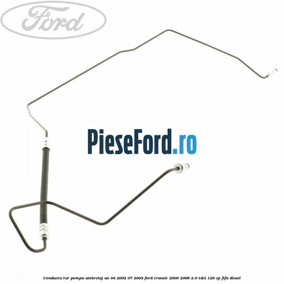 Conducta tur pompa ambreiaj an 04/2002-07/2003 Ford Transit 2000-2006 2.0 TDCi 125 cp FIFA diesel
