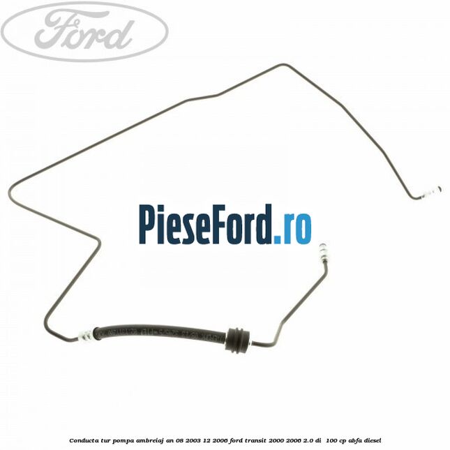 Conducta tur pompa ambreiaj an 08/2003-12/2006 Ford Transit 2000-2006 2.0 DI 100 cp Conducta tur pompa ambreiaj an 08/2003-12/2006 Ford Transit 2000-2006 2.0 DI 100 cp ABFA diesel
