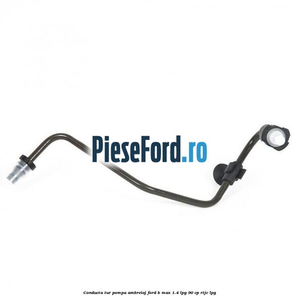 Conducta tur pompa ambreiaj Ford B-Max 1.4 LPG 90 cp RTJC LPG