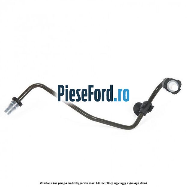 Conducta tur pompa ambreiaj Ford B-Max 1.5 TDCi 75 cp UGJC, UGJG, XUJA, XUJB diesel