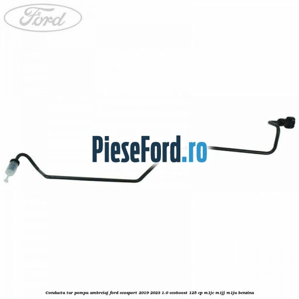 Conducta tur pompa ambreiaj Ford EcoSport 2019-2023 1.0 EcoBoost 125 cp M1JC, M1JJ, M1JU benzina