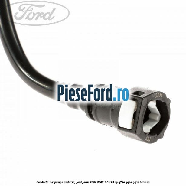 Conducta tur pompa ambreiaj Ford Focus 2004-2007 1.8 125 cp Q7DA, QQDA, QQDB benzina