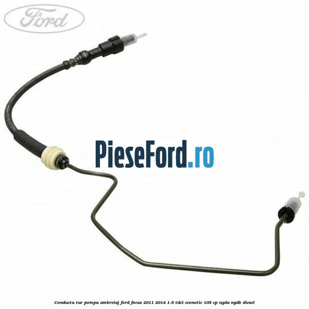 Conducta tur pompa ambreiaj Ford Focus 2011-2014 1.6 TDCi ECOnetic 105 cp NGDA, NGDB diesel