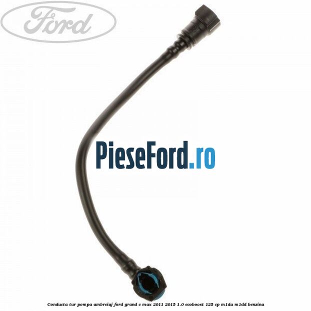 Conducta tur pompa ambreiaj Ford Grand C-Max 2011-2015 1.0 EcoBoost 125 cp M1DA, M1DD benzina