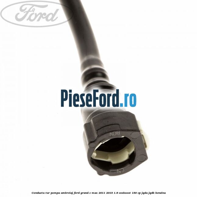 Conducta tur pompa ambreiaj Ford Grand C-Max 2011-2015 1.6 EcoBoost 150 cp JQDA, JQDB benzina