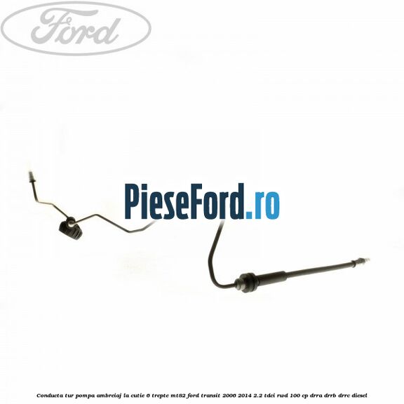 Conducta tur pompa ambreiaj la cutie 6 trepte MT82 Ford Transit 2006-2014 2.2 TDCi RWD 100 cp DRRA, DRRB, DRRC diesel
