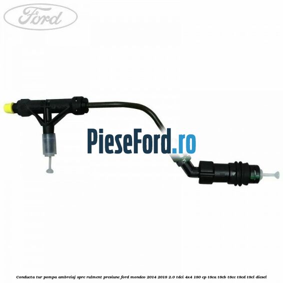 Conducta tur pompa ambreiaj spre rulment presiune Ford Mondeo 2014-2018 2.0 TDCi 4x4 180 cp Conducta tur pompa ambreiaj spre rulment presiune Ford Mondeo 2014-2018 2.0 TDCi 4x4 180 cp T8CA, T8CB, T8CC, T8CD, T8CL diesel