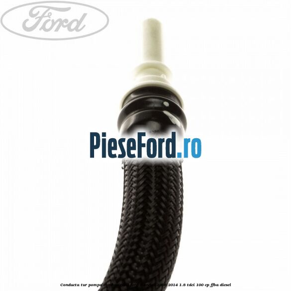 Conducta tur pompa combusitibil Ford Mondeo 2008-2014 1.8 TDCi 100 cp Conducta tur pompa combusitibil Ford Mondeo 2008-2014 1.8 TDCi 100 cp FFBA diesel