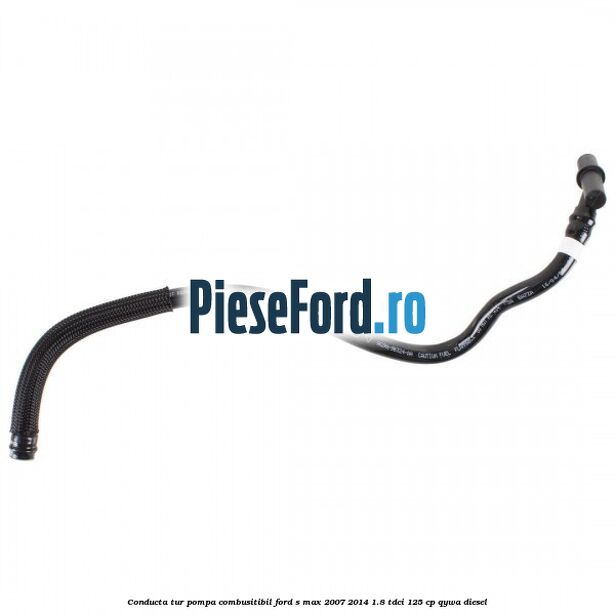 Conducta tur pompa combusitibil Ford S-Max 2007-2014 1.8 TDCi 125 cp QYWA diesel