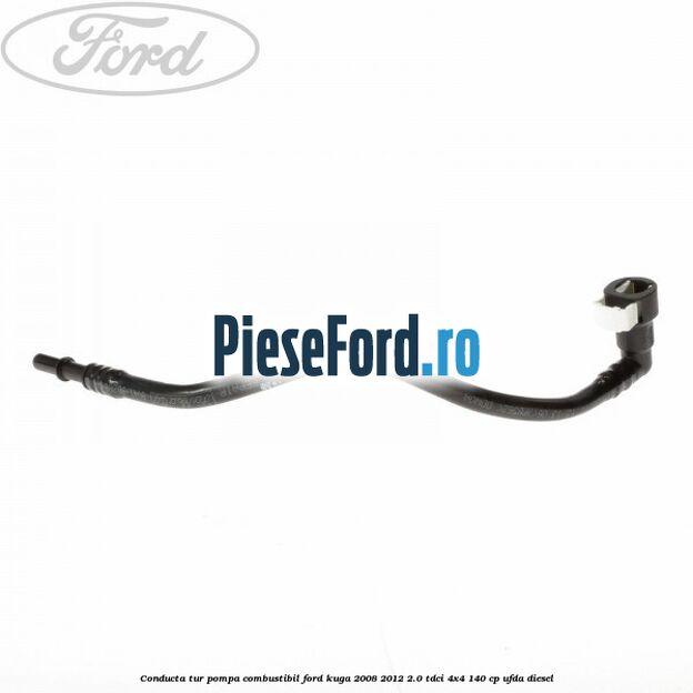 Conducta tur pompa combustibil Ford Kuga 2008-2012 2.0 TDCI 4x4 140 cp UFDA diesel