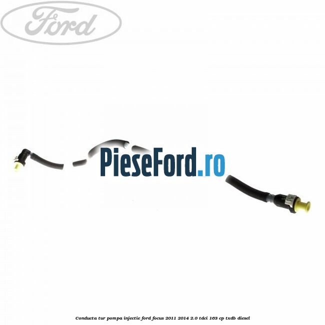 Conducta tur pompa injectie Ford Focus 2011-2014 2.0 TDCi 163 cp TXDB diesel