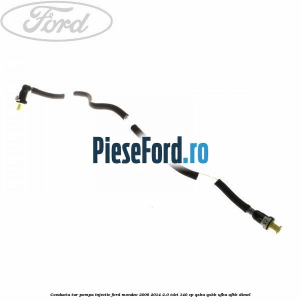 Conducta tur pompa injectie Ford Mondeo 2008-2014 2.0 TDCi 140 cp QXBA, QXBB, UFBA, UFBB diesel