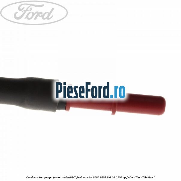 Conducta tur pompa joasa combustibil Ford Mondeo 2000-2007 2.0 TDCi 130 cp FMBA, N7BA, N7BB diesel