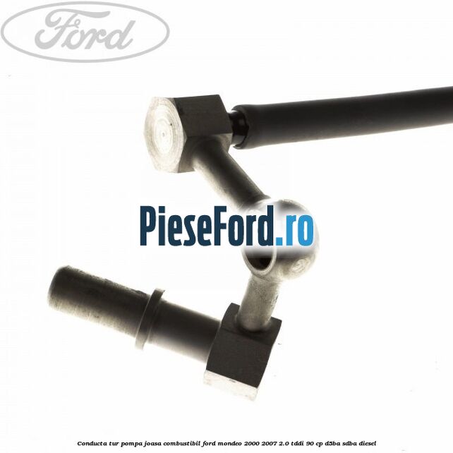 Conducta tur pompa joasa combustibil Ford Mondeo 2000-2007 2.0 TDDI 90 cp D5BA, SDBA diesel