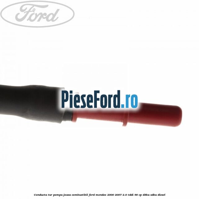 Conducta tur pompa joasa combustibil Ford Mondeo 2000-2007 2.0 TDDI 90 cp D5BA, SDBA diesel