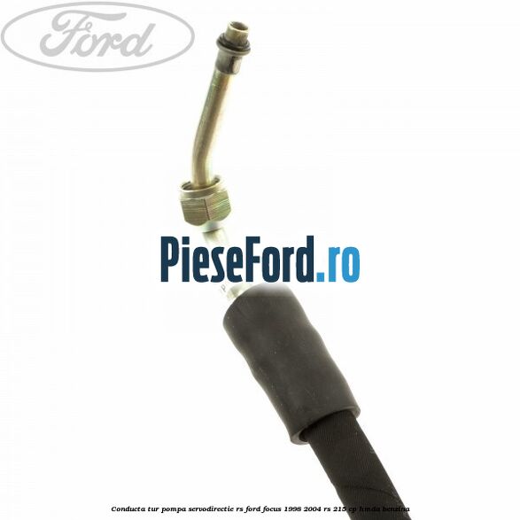Conducta tur pompa servodirectie RS Ford Focus 1998-2004 RS 215 cp HMDA benzina