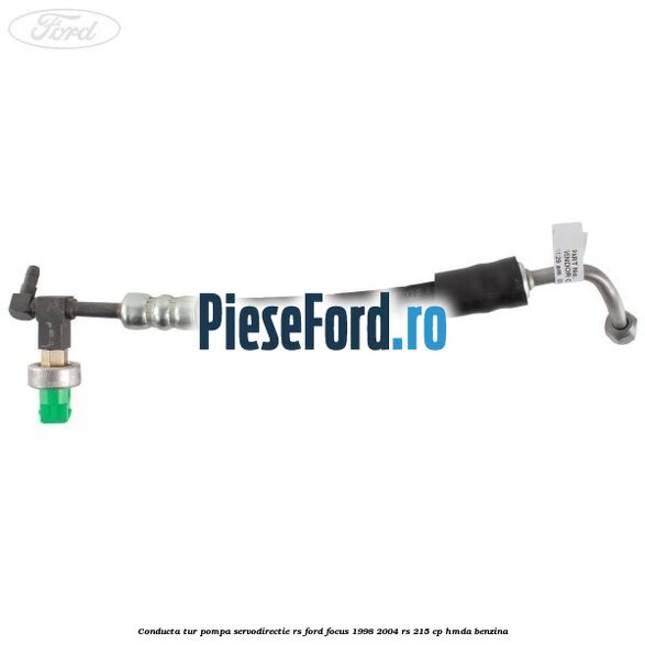 Conducta tur pompa servodirectie RS Ford Focus 1998-2004 RS 215 cp HMDA benzina