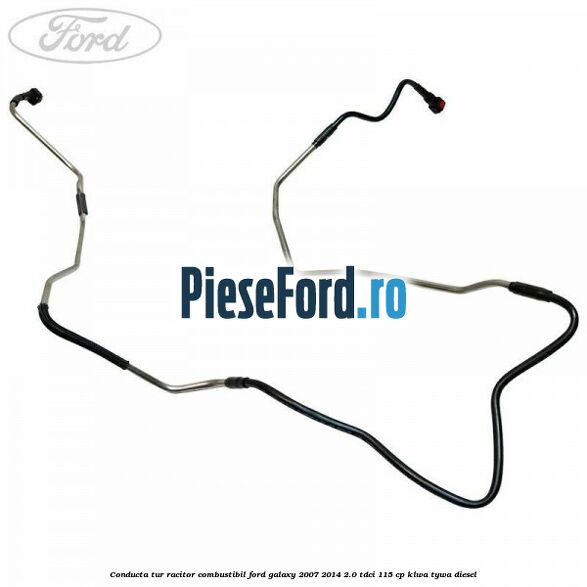 Conducta tur racitor combustibil Ford Galaxy 2007-2014 2.0 TDCi 115 cp KLWA, TYWA diesel