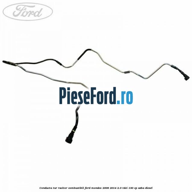 Conducta tur racitor combustibil Ford Mondeo 2008-2014 2.0 TDCi 130 cp AZBA diesel