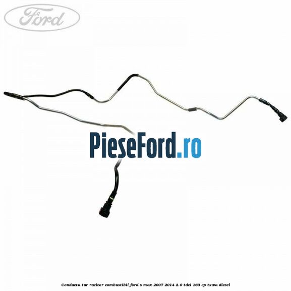 Conducta tur racitor combustibil Ford S-Max 2007-2014 2.0 TDCi 163 cp TXWA diesel