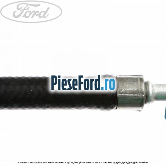 Conducta tur racitor ulei cutie automata 4F27E Ford Focus 1998-2004 1.6 16V 100 cp FYDA, FYDB, FYDC, FYDD benzina
