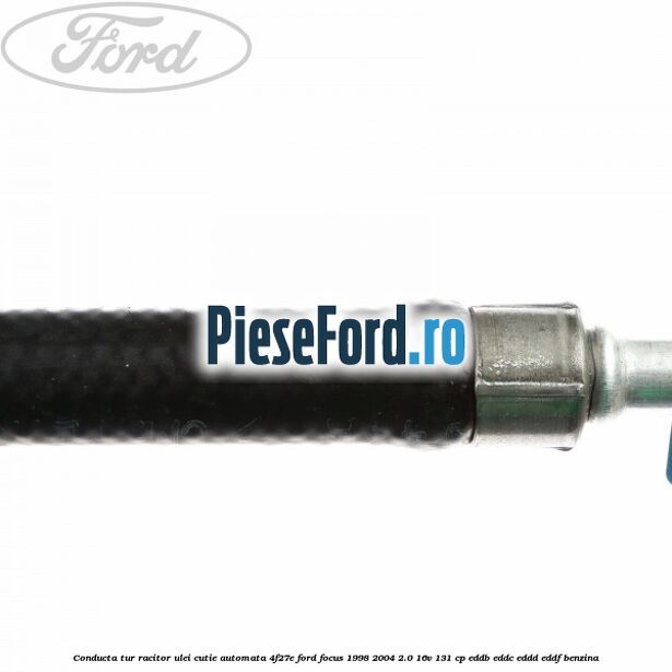 Conducta tur racitor ulei cutie automata 4F27E Ford Focus 1998-2004 2.0 16V 131 cp EDDB, EDDC, EDDD, EDDF benzina