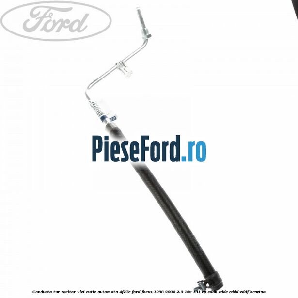 Conducta tur racitor ulei cutie automata 4F27E Ford Focus 1998-2004 2.0 16V 131 cp EDDB, EDDC, EDDD, EDDF benzina