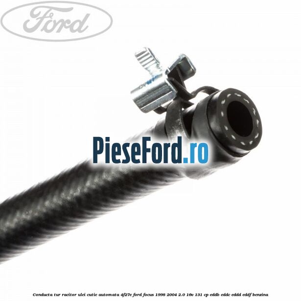Conducta tur racitor ulei cutie automata 4F27E Ford Focus 1998-2004 2.0 16V 131 cp EDDB, EDDC, EDDD, EDDF benzina