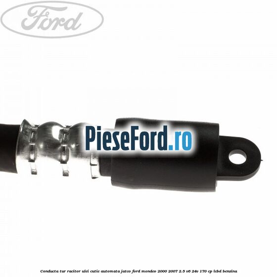 Conducta tur racitor ulei cutie automata Jatco Ford Mondeo 2000-2007 2.5 V6 24V 170 cp LCBD benzina