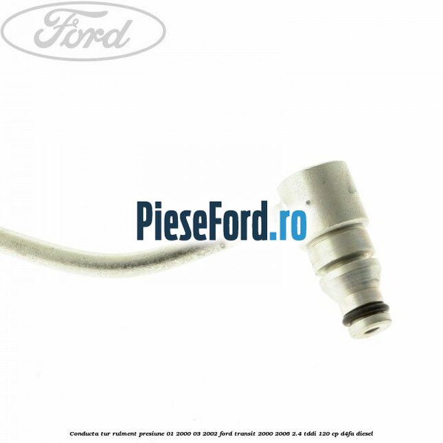 Conducta tur rulment presiune 01/2000-03/2002 Ford Transit 2000-2006 2.4 TDdi 120 cp D4FA diesel