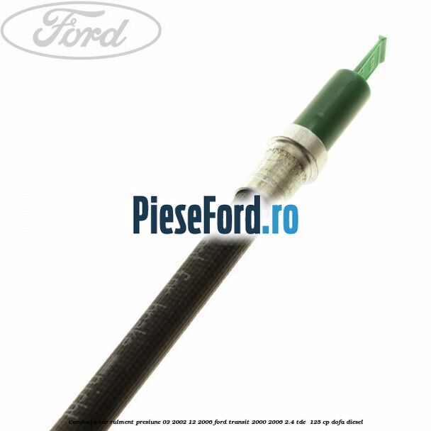 Conducta tur rulment presiune 03/2002-12/2006 Ford Transit 2000-2006 2.4 TDE  125 cp DOFA diesel