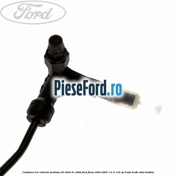 Conducta tur rulment presiune 09/2003-01/2006 Ford Focus 2004-2007 1.6 Ti 115 cp HXDA, HXDB, SIDA benzina