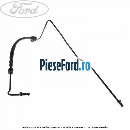 Conducta tur rulment presiune 10/2002-03/2006 Ford Ka 1996-2008 1.3 i 70 cp A9A, A9B benzina