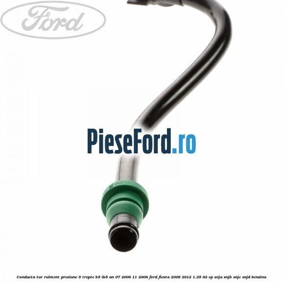 Conducta tur rulment presiune 5 trepte B5/IB5 an 07/2008-11/2008 Ford Fiesta 2008-2012 1.25 82 cp SNJA, SNJB, SNJC, SNJD benzina