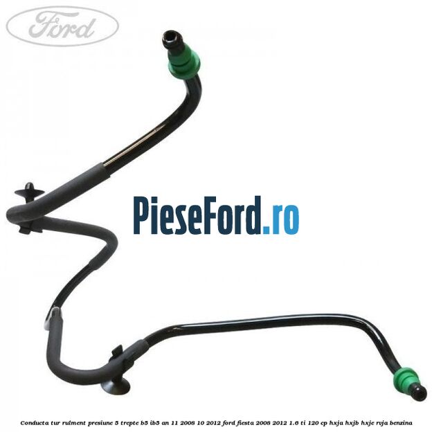 Conducta tur rulment presiune 5 trepte B5/IB5 an 11/2008-10/2012 Ford Fiesta 2008-2012 1.6 Ti 120 cp HXJA, HXJB, HXJE, RVJA benzina